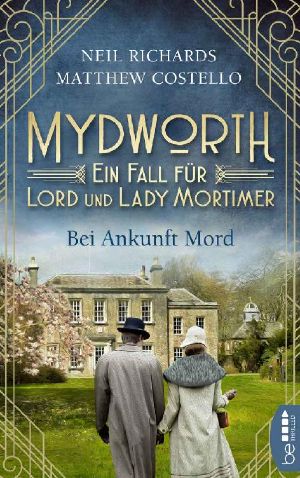 [Lord und Lady Mortimer 04] • Mydworth · Bei Ankunft Mord
